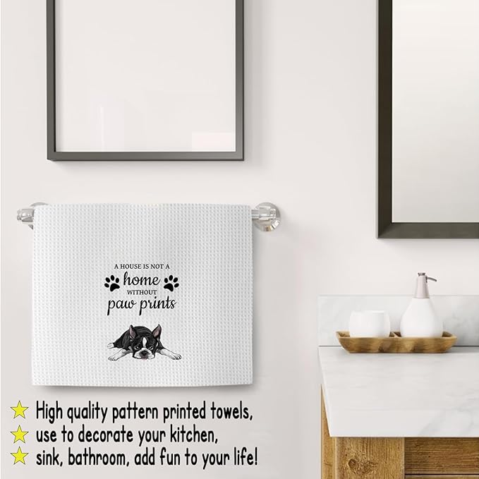 Boston Dog Gifts Kitchen Bathroom Decor Towels 16″×24″, Dog Lovers Gifts for Girls Mom Women, Boston Gifts For The Owners,A House is Not A Home Without Paw Prints Bathroom Kitchen Dish Hand Towels