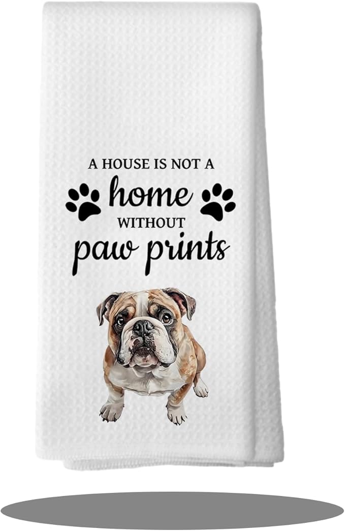 Bulldog Dog Gifts Kitchen Bathroom Decor Towels 16″×24″, Dog Lovers Gifts for Girls Mom Women, Bulldog Gifts For The Owners,A House is Not A Home Without Paw Prints Bathroom Kitchen Dish Hand Towels