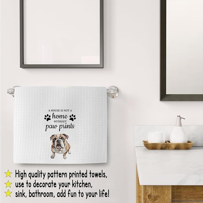 Bulldog Dog Gifts Kitchen Bathroom Decor Towels 16″×24″, Dog Lovers Gifts for Girls Mom Women, Bulldog Gifts For The Owners,A House is Not A Home Without Paw Prints Bathroom Kitchen Dish Hand Towels