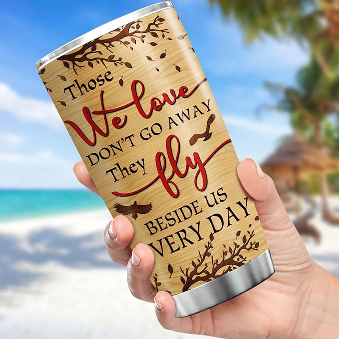 Cardinal Bird Stainless Steel Tumblers Those We Love Dont Go Away They Fly Beside Us Everyday Loss Of Loved One Sympathy Gift Insulated Stainless Steel Cup Gifts