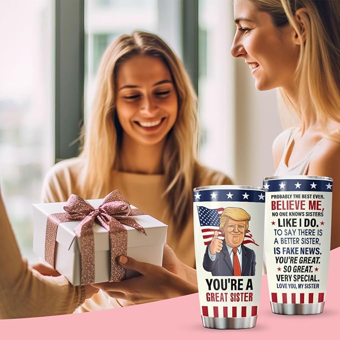 34HD Sister Tumbler - You’re a Great Sister Cup with Lid & Straw | Funny Political Quote | 20oz Stainless Steel Insulated Travel Mug Birthday, Christmas, USA Flag Design