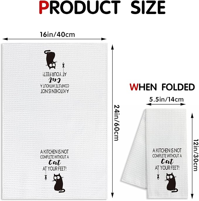 A Kitchen is Not Complete Without a Cat at Your Feet,Funny Kitchen Towels,Funny Dish Towels with Sayings,Dish Towels for Kitchen Decor,Cat Kitchen Towel,Cat Lover Gift, 16x24in, White