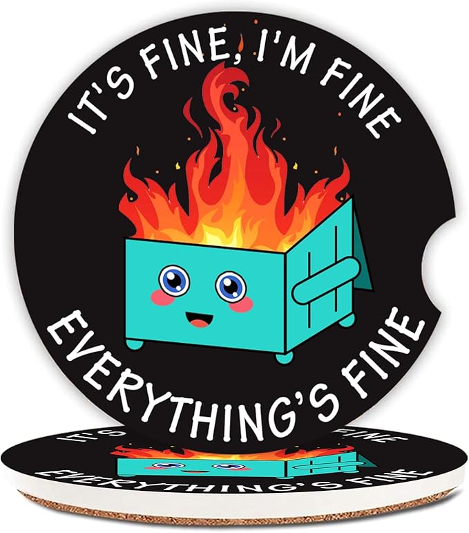 Car Coasters for Drinks Absorbent,2 Pack Cup Holders,2.56" Ceramic Stone & Non-Scratch Cork Base Coasters,Auto Accessories for Women & Men,Fire Dumpster It's Fine I'm FineEvervthing