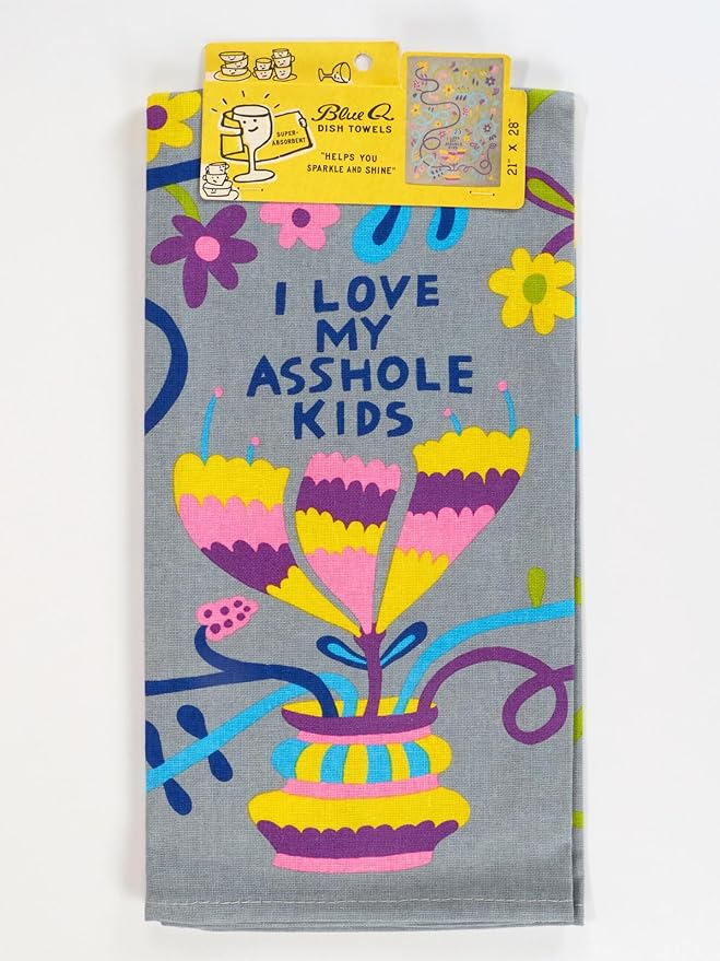 Blue Q Dish Towel ~ I Love My Asshole Kids. 100% Cotton, Printed, Vibrant Colors, 28" x 21"
