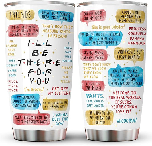 34HD Friends TV Show Tumbler 20oz – I'll Be There For You Quote – Insulated Stainless Steel Travel Mug for Hot and Cold Drinks – Funny Gift for Women and BFF Fans