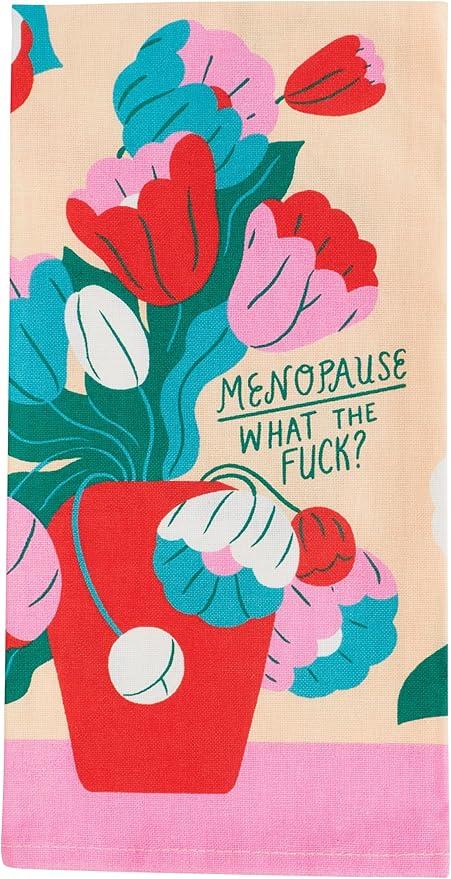 Blue Q Funny Dish Towel ~ Menopause, What The Fuck? 100% Cotton, Printed, Vibrant Colors, 28" x 21"