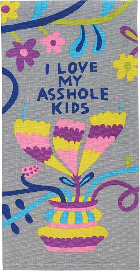 Blue Q Dish Towel ~ I Love My Asshole Kids. 100% Cotton, Printed, Vibrant Colors, 28" x 21"
